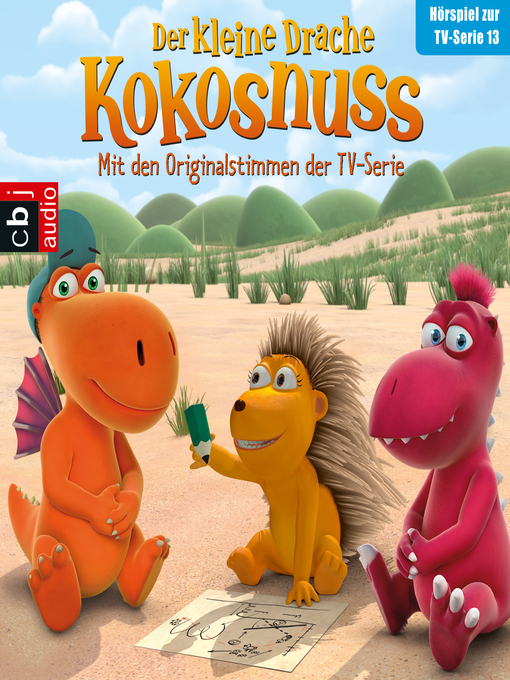 Title details for Der Kleine Drache Kokosnuss, Hörspiel zur TV-Serie 13 by Ingo Siegner - Wait list